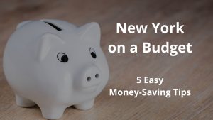 New York on a Budget - 5 Easy Money-Saving Tips